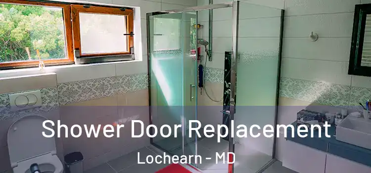 Shower Door Replacement Lochearn - MD